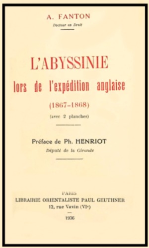 Philippe Henriot - L’Abyssinie lors de l'expédition anglaise (1867-1868)
